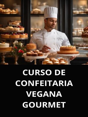 cover image of CURSO DE CONFEITARIA VEGANA GOURMET